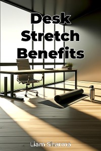 Cover Desk Stretch Benefits