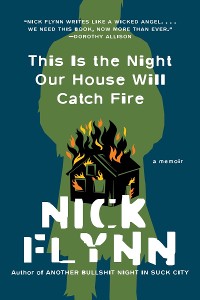 Cover This Is the Night Our House Will Catch Fire: A Memoir