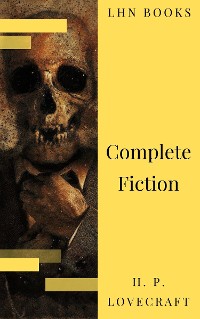 Cover The Complete Fiction of H. P. Lovecraft