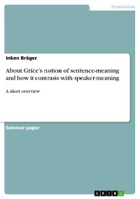 Cover About Grice’s notion of sentence-meaning and how it contrasts with speaker-meaning