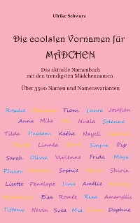 Cover Die coolsten Vornamen für Mädchen - Das aktuelle Namenbuch mit den trendigsten Mädchennamen