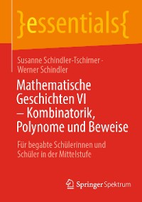Cover Mathematische Geschichten VI – Kombinatorik, Polynome und Beweise