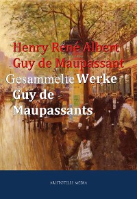 Cover Gesammelte Werke Guy de Maupassants