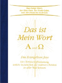 Cover Das ist Mein Wort. Alpha und Omega. Das Evangelium Jesu