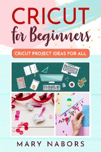 Cover Cricut For Beginners. Cricut Project Ideas for ALL