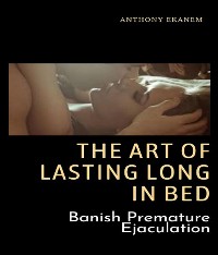 Cover The Art of Lasting Long in Bed