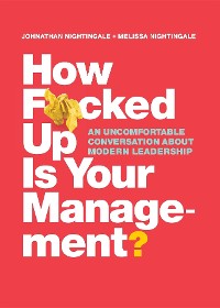 Cover How F*cked Up Is Your Management?