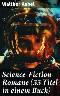 Cover Science-Fiction-Romane (33 Titel in einem Buch)