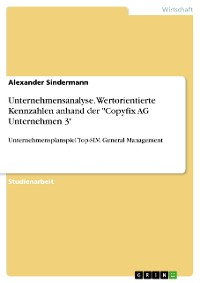 Cover Unternehmensanalyse. Wertorientierte Kennzahlen anhand der "Copyfix AG Unternehmen 3"