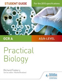 Cover OCR A-level Biology Student Guide: Practical Biology
