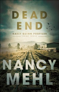 Cover Dead End (Kaely Quinn Profiler Book #3)