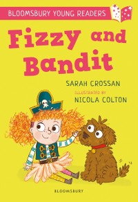 Cover Fizzy and Bandit: A Bloomsbury Young Reader