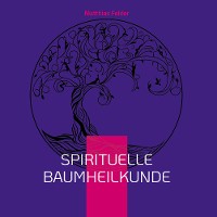 Cover Spirituelle Baumheilkunde