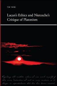 Cover Lacan's Ethics and Nietzsche's Critique of Platonism