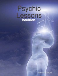 Cover Psychic Lessons: Intuition