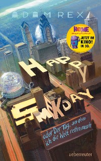 Cover Happy Smekday oder: Der Tag an dem ich die Welt retten musste