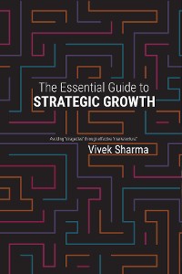 Cover The Essential Guide to Strategic Growth