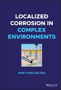 Cover Localized Corrosion in Complex Environments