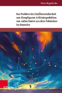 Cover Das Problem der (Un)Übersetzbarkeit von Klangfiguren in Kindergedichten von Julian Tuwim aus dem Polnischen ins Deutsche