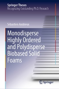 Cover Monodisperse Highly Ordered and Polydisperse Biobased Solid Foams