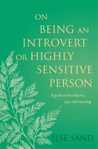 Cover On Being an Introvert or Highly Sensitive Person