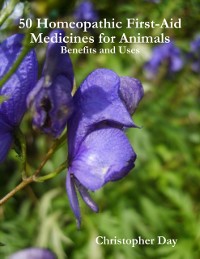 Cover 50 Homeopathic First-Aid Medicines for Animals: Benefits and Uses