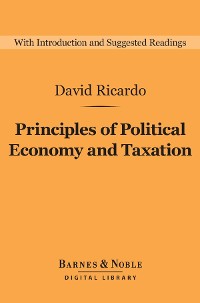 Cover Principles of Political Economy and Taxation (Barnes & Noble Digital Library)