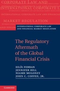 Cover The Regulatory Aftermath of the Global Financial Crisis