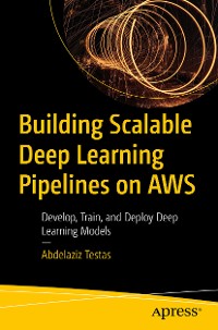 Cover Building Scalable Deep Learning Pipelines on AWS