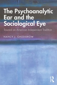 Cover Psychoanalytic Ear and the Sociological Eye