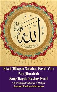 Cover Kisah Hikayat Sahabat Rasul Vol 1 Abu Hurairah Sang Bapak Kucing Kecil Edisi Bilingual Indonesia & Melayu