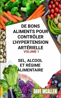 Cover De bons Aliments pour Contrôler L''hypertension Artérielle VOLUME 1