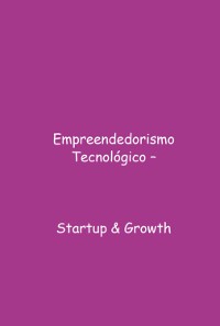 Cover Empreendedorismo Tecnológico – Start-up & Growth