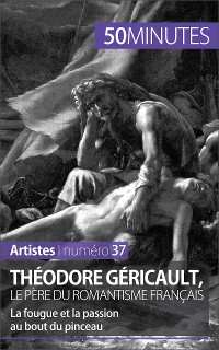 Cover Théodore Géricault, le père du romantisme français