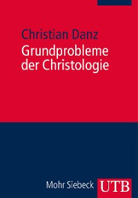 Cover Grundprobleme der Christologie