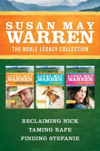 Cover Noble Legacy Collection: Reclaiming Nick / Taming Rafe / Finding Stefanie