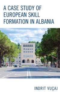 Cover Case Study of European Skill Formation in Albania