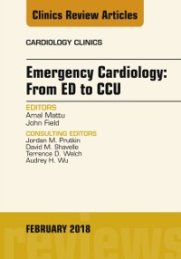 Cover Emergency Cardiology: From ED to CCU, An Issue of Cardiology Clinics