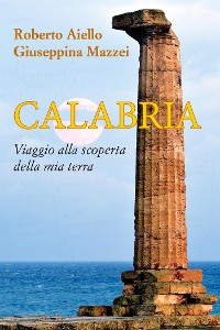 Cover Calabria. Viaggio alla scoperta della mia terra