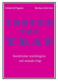 Cover Inside the Trap. Incursione sociologica nel mondo "trap"