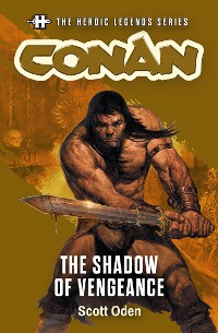 Cover The Heroic Legends Series - Conan: The Shadow of Vengeance