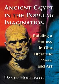 Cover Ancient Egypt in the Popular Imagination