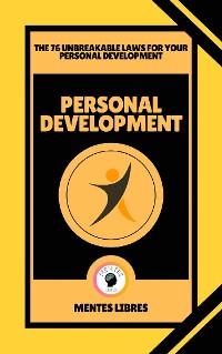 Cover Personal Development - The 76 Unbreakable Laws for Your Personal Development