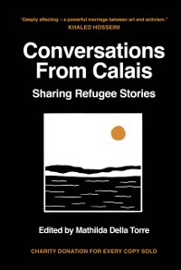 Cover Conversations from Calais : Sharing Refugee Stories