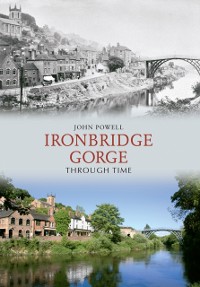 Cover Ironbridge Gorge Through Time