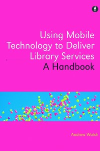Cover Using Mobile Technology to Deliver Library Services