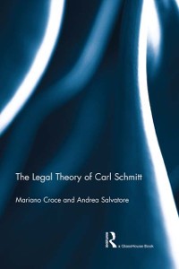 Cover Legal Theory of Carl Schmitt