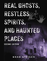 Cover Real Ghosts, Restless Spirits, and Haunted Places