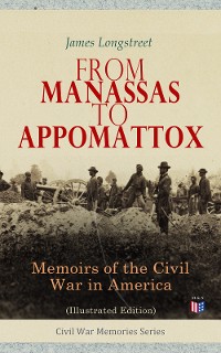 Cover From Manassas to Appomattox: Memoirs of the Civil War in America (Illustrated Edition)
