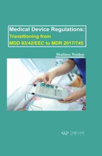 Cover Medical Device Regulations : Transitioning from MDD 93/42/EEC to MDR 2017/745